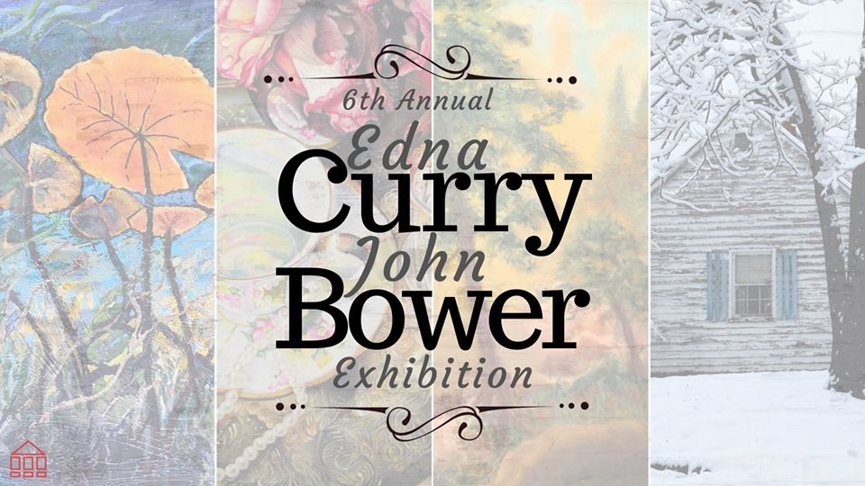 6th Annual Edna Curry John Bower Exhibition